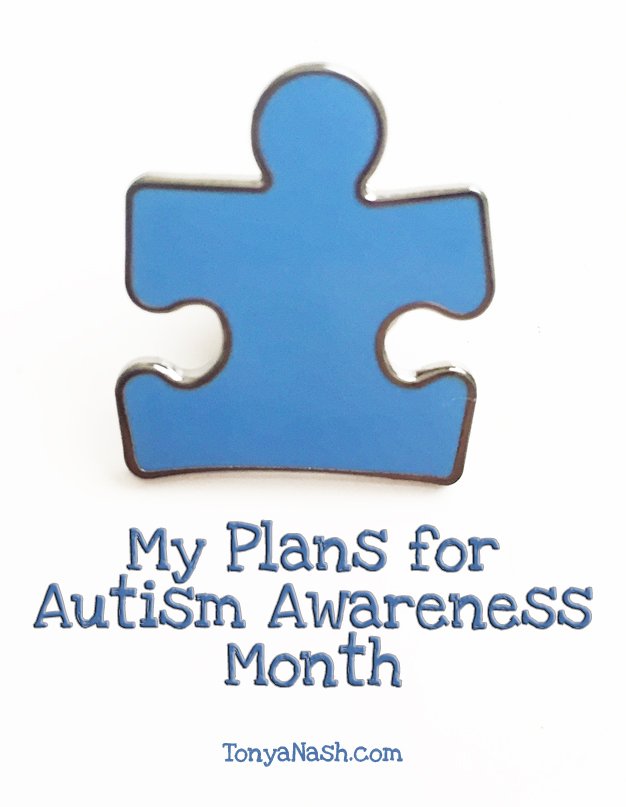 My Plans for Autism Awareness Month